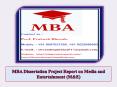 MBA Dissertation Project Report on Media and Entertainment (M&E) PowerPoint PPT Presentation