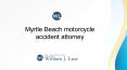Myrtle Beach Motorcycle Accidents Lawyer PowerPoint PPT Presentation