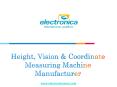 Height, vision & coordinate measuring machine manufacturer PowerPoint PPT Presentation