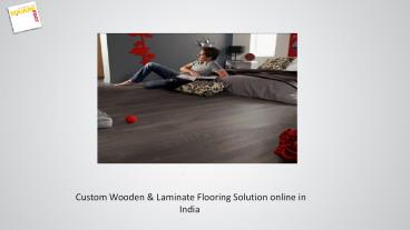 Custom Wooden & Laminate Flooring Solution online in India
