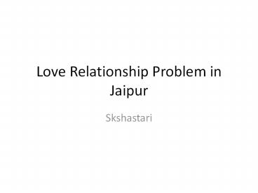 Love Relationship Problem in Jaipur