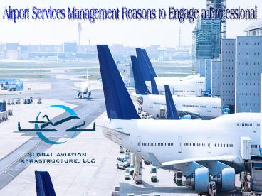 Airport Services Management Reasons to Engage a Professional