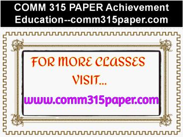 COMM 315 PAPER Achievement Education--comm315paper.com