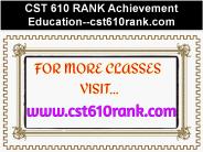 CST 610 RANK Achievement Education--cst610rank.com