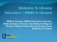Welcome To Ukraine Education | MBBS in Ukraine PowerPoint PPT Presentation