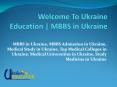 Welcome To Ukraine Education | MBBS in Ukraine (1) PowerPoint PPT Presentation