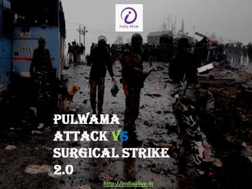 Pulwama Attack vs Surgical Strike 2- India alive