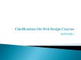 Clarifications On Web Design Courses PowerPoint PPT Presentation