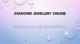 Diamond Jewellery Online PowerPoint PPT Presentation