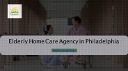 Elderly Home Care Agency in Philadelphia