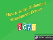 How to solve zohomail attachment error?