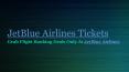 Grab Flight Booking Deals Only At JetBlue Airlines