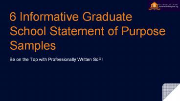 6 Informative Graduate School Statement of Purpose Samples