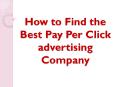 How to Find the Best Pay Per Click advertising Company PowerPoint PPT Presentation