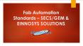 Fab Automation Standards – SECS/GEM & EINNOSYS SOLUTIONS PowerPoint PPT Presentation