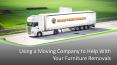 Using a Moving Company to Help With Your Furniture Removals PowerPoint PPT Presentation