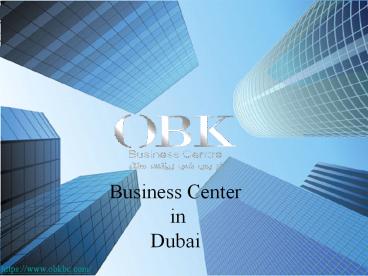 One of the Best Business Center in Dubai | OBKBC