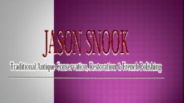 Antique Furniture Melbourne - Jason Snook Antique and French Polishing