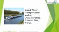 Global Inland Transportation Market | Characteristics, Forecast Size, Trends PowerPoint PPT Presentation