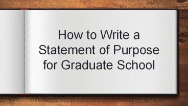 How to Write a Statement of Purpose for Graduate School presentation ...