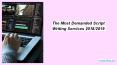 The Most Demanded Script Writing Services 2018/2019 PowerPoint PPT Presentation