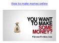 How to make money online PowerPoint PPT Presentation