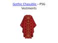 Gothic Chasuble - PSG Vestments (8) PowerPoint PPT Presentation