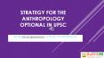 Strategy for Anthropology Optional in UPSC PowerPoint PPT Presentation