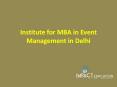 Institute for MBA in Event Management in Delhi PowerPoint PPT Presentation