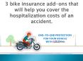 3 bike insurance add-ons that will help you cover the hospitalization costs of an accident PowerPoint PPT Presentation