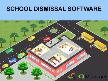 School Dismissal Software