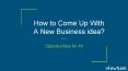 How to Come Up With a New Business Idea (1) PowerPoint PPT Presentation