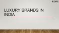Iconic is the best Luxury brands in India that are bringing the best of the world fashion. PowerPoint PPT Presentation