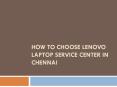 Lenovo Laptop Service center in chennai | Lenovo laptop repair PowerPoint PPT Presentation