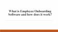 What is Employee Onboarding Software and how does it work? PowerPoint PPT Presentation