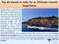 Top 10 Islands in India for an Ultimate Coastal Experience PowerPoint PPT Presentation