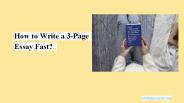 How to Write a 3-Page Essay Fast?