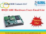 BSQUARE Hardware Users Email List