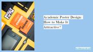 Academic Poster Design: How to Make It Attractive?