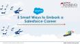 5 Smart Ways to Embark a Salesforce Career PowerPoint PPT Presentation