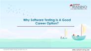 Why Software Testing Is A Good Career Option?
