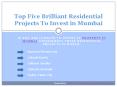 Top Five Brilliant Residential Projects In Mumbai To Invest In (1) PowerPoint PPT Presentation