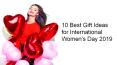 10 Best Gift Ideas for International Women's Day 2019 PowerPoint PPT Presentation