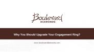 Why You Should Upgrade Your Engagement Ring?