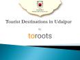 Tourist Destinations in Udaipur PowerPoint PPT Presentation
