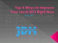 Top 5 Ways to Improve Your Local SEO Right Now PowerPoint PPT Presentation
