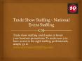 Trade Show Staffing - National Event Staffing PowerPoint PPT Presentation