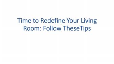 Time to Redefine Your Living Room: Follow TheseTips