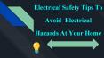 Electrical Safety Tips To Avoid Electrical Hazards At Your Home PowerPoint PPT Presentation