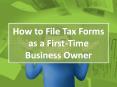 How to File Tax Forms as a First-Time Business Owner PowerPoint PPT Presentation